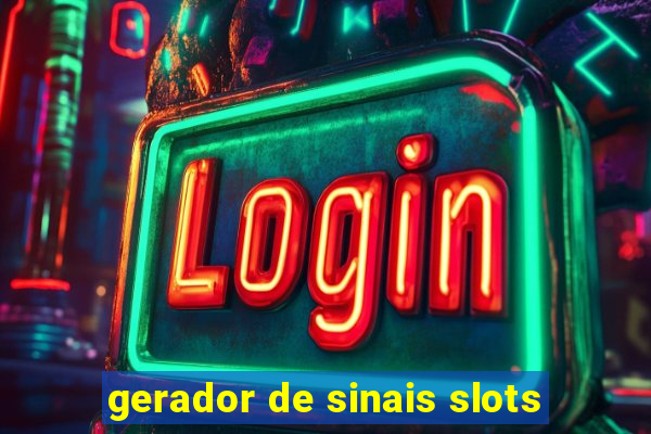 gerador de sinais slots